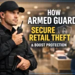 How Armed Guards Secure Retail Theft & Boost Protection
